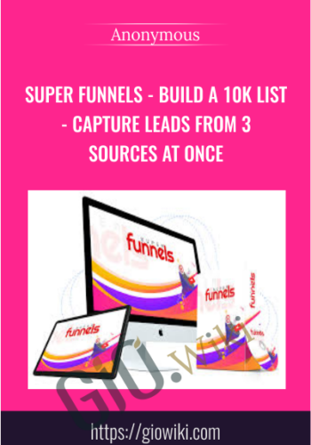 Super Funnels – Build A 10K List – Capture Leads From 3 Sources At Once