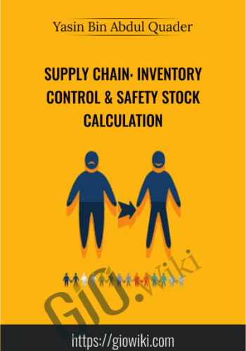 Supply Chain: Inventory Control & Safety Stock Calculation – Yasin Bin Abdul Quader