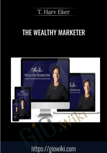 The Wealthy Marketer – T. Harv Eker