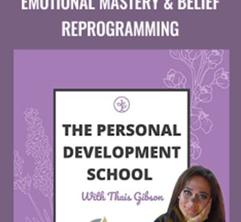 Personal Development School - Emotional Mastery & Belief Reprogramming - Thais Gibson