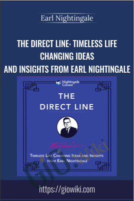 The Direct Line: Timeless Life Changing Ideas And Insights – Earl Nightingale