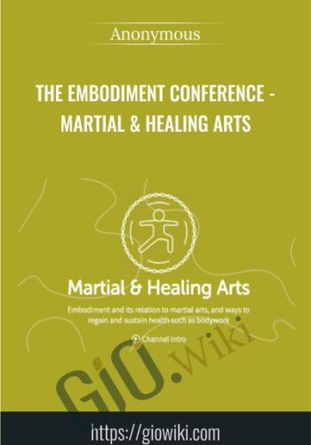 The Embodiment Conference – Martial & Healing Arts