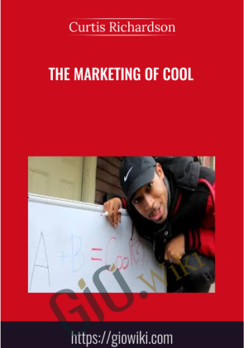 The Marketing Of Cool – Curtis Richardson