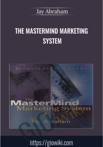 The MasterMind Marketing System – Jay Abraham