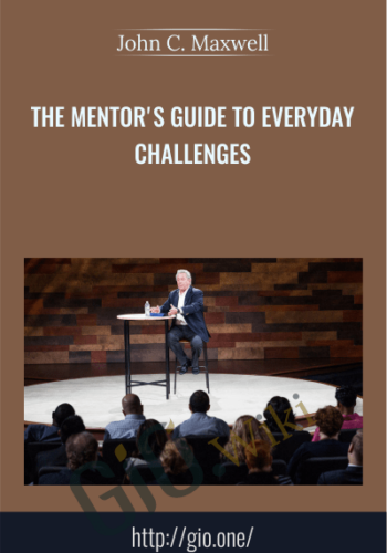 The Mentor's Guide To Everyday Challenges - John C. Maxwell
