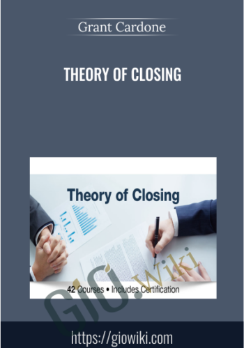 Theory Of Closing – Grant Cardone