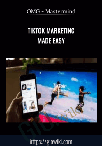 TikTok Marketing Made Easy – OMG – Mastermind