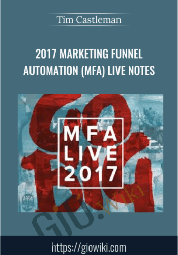 2017 Marketing Funnel Automation (MFA) Live Notes – Tim Castleman