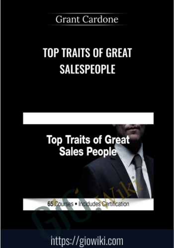 Top Traits Of Great Salespeople – Grant Cardone