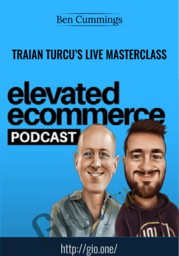 Traian Turcu’s Live Masterclass APR 2019 – Ben Cummings