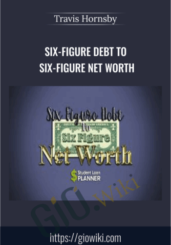 Six-Figure Debt To Six-Figure Net Worth – Travis Hornsby