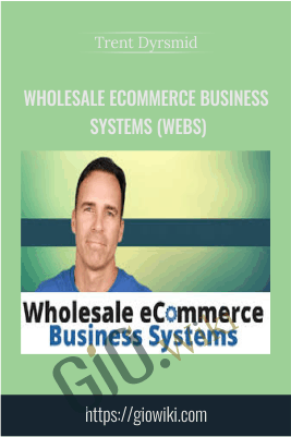 Wholesale ECommerce Business Systems (WEBS) – Trent Dyrsmid