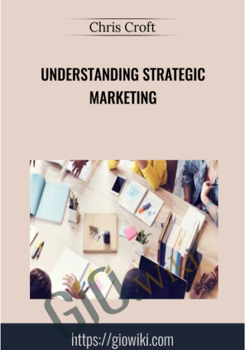 Understanding Strategic Marketing – Chris Croft