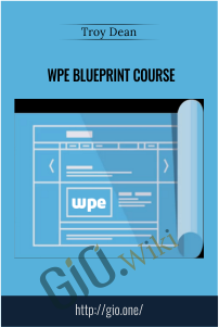 WPE Blueprint Course – Troy Dean