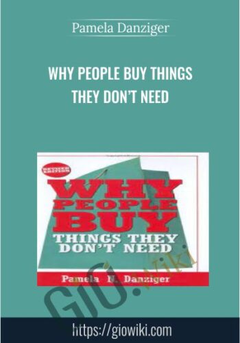 Why People Buy Things They Don’t Need - Pamela Danziger