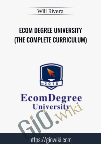 Ecom Degree University (The Complete Curriculum) – Will Rivera