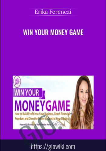 Win Your Money Game – Erika Ferenczi