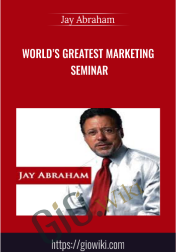 World’s Greatest Marketing Seminar – Jay Abraham