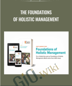 Savory Institute - The Foundations of Holistic Management - Allan Savory & Byron Shelton