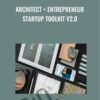 Architect + Entrepreneur Startup Toolkit v2.0