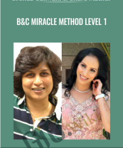 B&C Miracle Method Level 1 - Brenda Ganwani & Charu Mathur