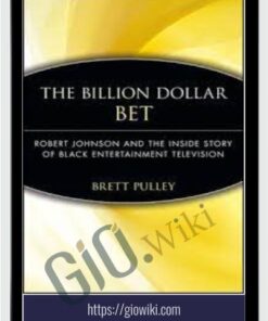 The Billion Dollar BET Robert Johnson And The Inside Story Of Black Entertainment Television – Bret Pulley
