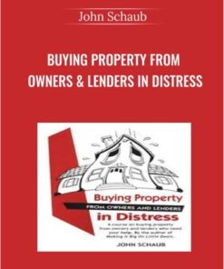 Buying Property From Owners & Lenders in Distress –  John Schaub
