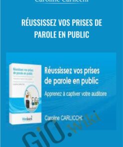 Réussissez vos prises de parole en public - Caroline Carlicchi