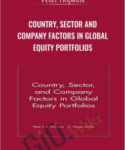 Country, Sector and Company Factors in Global Equity Portfolios - Peter Hopkins