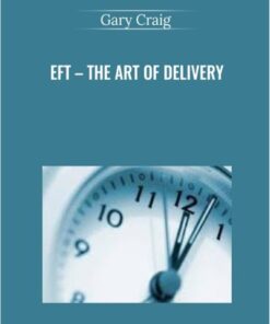 Gary Craig – EFT – The Art of Delivery