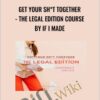 Get Your Sh*t Together - The Legal Edition Course by If I Made