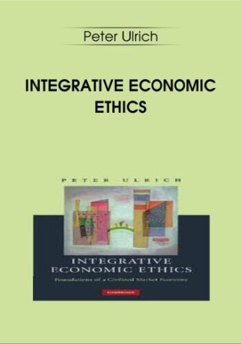 Integrative Economic Ethics - Peter Ulrich
