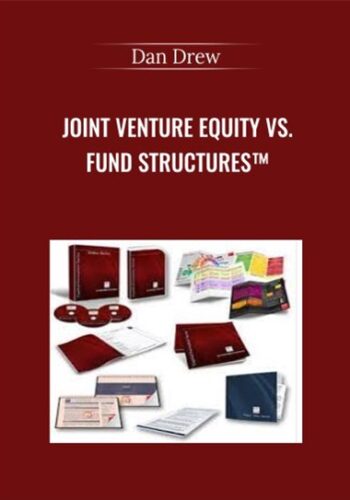 Joint Venture Equity vs. Fund Structures™ - Dan Drew