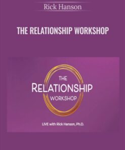 The Relationship Workshop - Rick Hanson