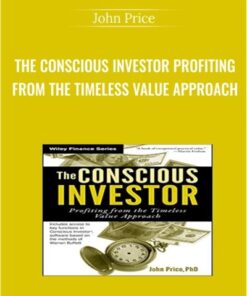 The Conscious Investor Profiting From The Timeless Value Approach - John Price
