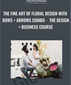 The Fine Art of Floral Design with Bows + Arrows Combo -  The Design + Business Course