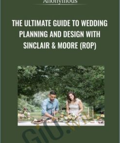 The Ultimate Guide to Wedding Planning and Design with Sinclair & Moore (ROP)