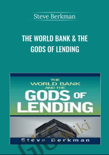The World Bank & The Gods of Lending - Steve Berkman