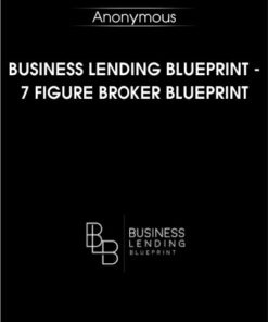 Business Lending Blueprint - 7 Figure Broker Blueprint