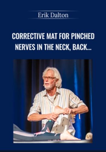 Corrective MAT for Pinched Nerves in the Neck, Back and Periphery - Erik Dalton