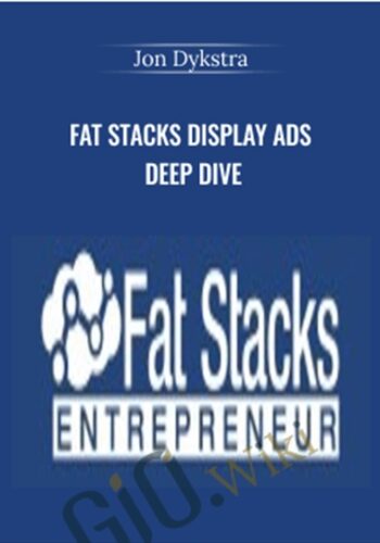 Fat Stacks Display Ads Deep Dive - Jon Dykstra