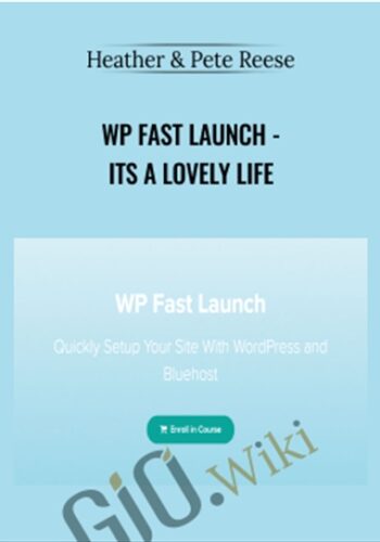 WP Fast Launch - Its A Lovely Life - Heather & Pete Reese