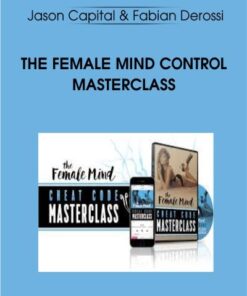 The Female Mind Control Masterclass - Jason Capital & Fabian Derossi