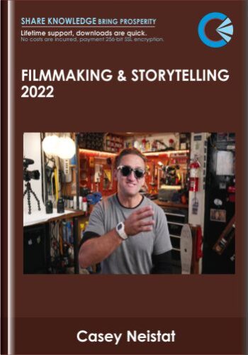 Filmmaking & Storytelling 2022 - Casey Neistat