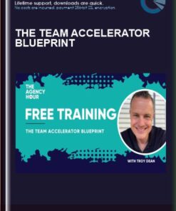 The Team Accelerator Blueprint - Troy Dean