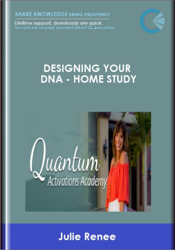 Designing Your DNA – Home Study – Julie Renee