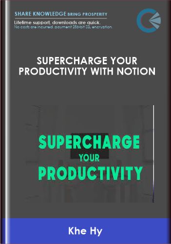 Supercharge Your Productivity With Notion – Khe Hy