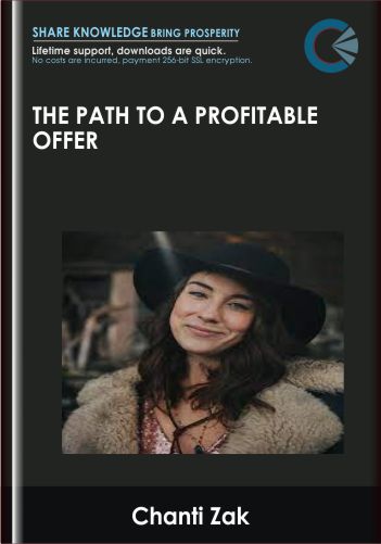 The Path To A Profitable Offer – Chanti Zak