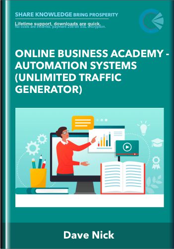 Online Business Academy -Automation Systems (Unlimited Traffic Generator) – Dave Nick