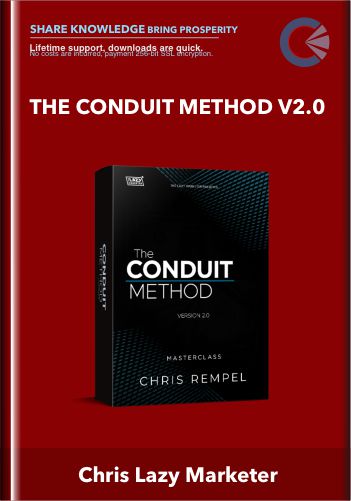 The Conduit Method V2.0 –  Chris Lazy Marketer